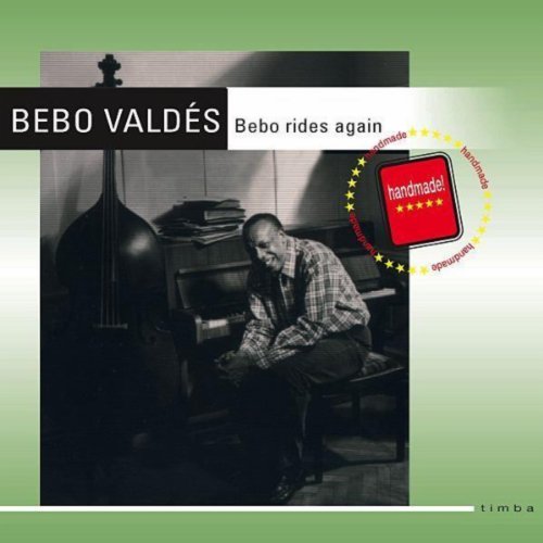 Bebo Valdés: Bebo Rides Again