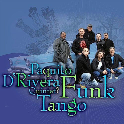 Paquito D'Rivera: Funk Tango