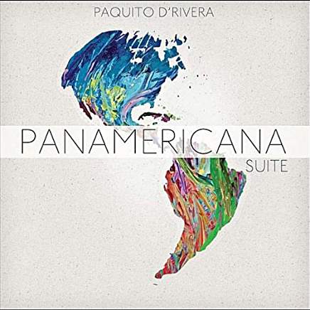 Paquito D'Rivera: Panamericana Suite